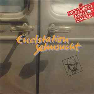 Wolfgang Müller-Dahlem - Endstation Sehnsucht FLAC