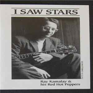 Ray Kamalay & his Red Hot Peppers - I Saw Stars FLAC