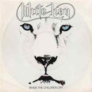 White Lion - When The Children Cry FLAC