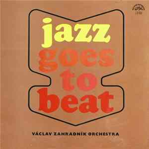 Václav Zahradník Orchestra - Jazz Goes To Beat FLAC