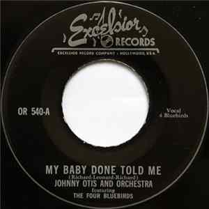 Johnny Otis And Orchestra Featuring The Four Bluebirds - My Baby Done Told Me FLAC