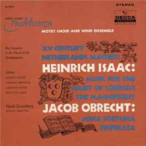 New York Pro Musica - XV Century Netherlands Masters: Heinrich Isaac - Jacob Obrecht FLAC