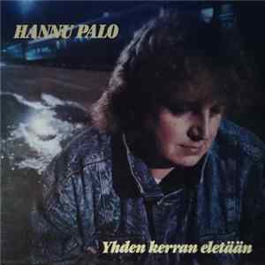 Hannu Palo - Yhden Kerran Eletään FLAC