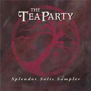 The Tea Party - Splendor Solis Sampler FLAC