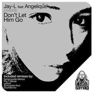 Jay-L Feat Angelique - Don't Let Him Go FLAC