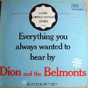 Dion And The Belmonts - Everything You Always Wanted To Hear By Dion And The Belmonts - But Couldn't Get! FLAC