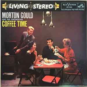 Morton Gould And His Orchestra - Coffee Time FLAC