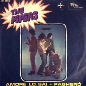 The Pipers - Amore Lo Sai / Pagherò FLAC