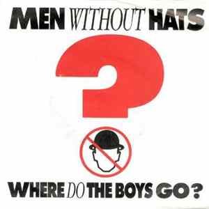 Men Without Hats - Where Do The Boys Go? FLAC