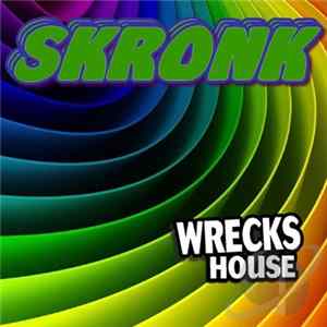 The Wrecks House - Skronk FLAC