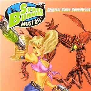 Various - Space Bunnies Must Die! - Game Soundtrack FLAC