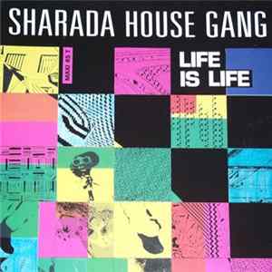 Sharada House Gang - Life Is Life FLAC