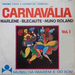 Marlene & Blecaute & Nuno Roland - Carnavália - Eneida Conta A História Do Carnaval Vol. 1 FLAC