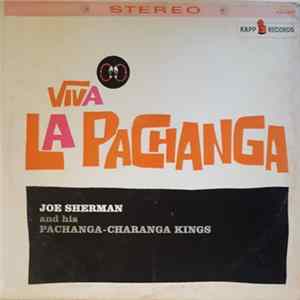 Joe Sherman And His Pachanga-Charanga Kings - Viva La Pachanga FLAC