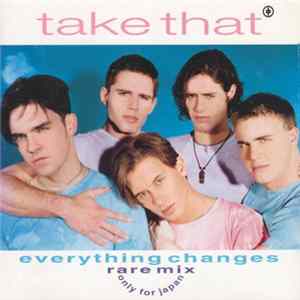 Take That - Everything Changes (Rare Mix Only For Japan) FLAC