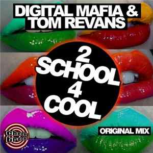 Digital Mafia & Tom Revans - 2 School 4 Cool FLAC