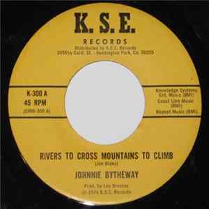 Johnnie Bytheway - Rivers To Cross Mountains To Climb FLAC