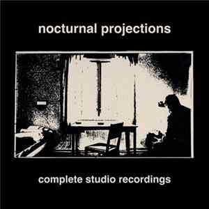 Nocturnal Projections - Complete Studio Recordings FLAC