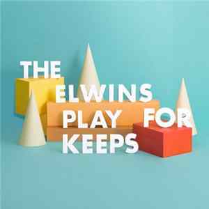 The Elwins - Play For Keeps FLAC