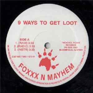Foxxx N Mayhem - 9 Ways To Get Loot / I Can Never Die FLAC