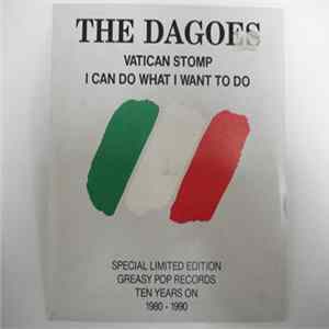 The Dagoes - Vatican Stomp / I Can Do What I Want To Do FLAC