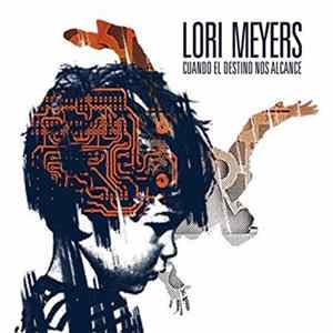 Lori Meyers - Cuando El Destino Nos Alcance FLAC