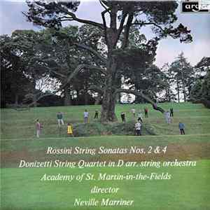 Rossini / Donizetti, Academy Of St. Martin-in-the-Fields Director Neville Marriner - String Sonatas Nos. 2 & 4 / String Quartet In D Arr. String Orchestra FLAC
