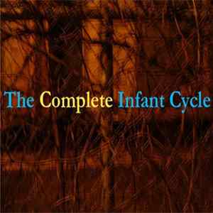 The Infant Cycle - The Complete Infant Cycle FLAC