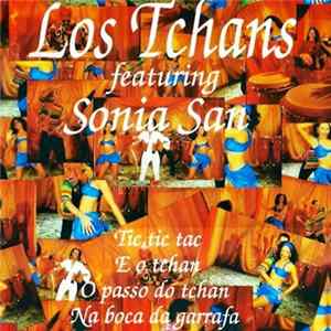 Los Tchans Featuring Sonia San - Tic, Tic Tac / E O Tchan / O Passo Do Tchan / Na Boca Da Garrafa FLAC