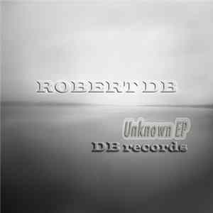 Robert DB - Unknown EP FLAC
