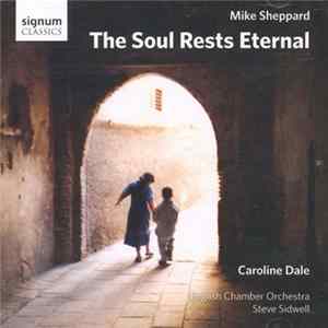 Mike Sheppard , English Chamber Orchestra, Steve Sidwell - The Soul Rests Eternal FLAC