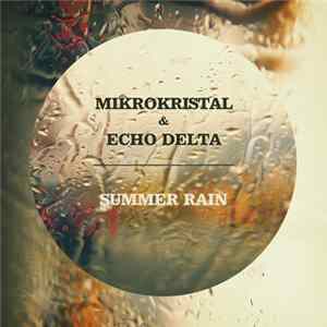 Mikrokristal & Echo Delta - Summer Rain FLAC