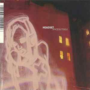 Headset - Spacesettings FLAC