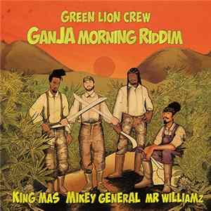 Green Lion Crew - Ganja Morning Riddim FLAC