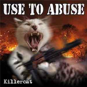 Use To Abuse - Killercat FLAC