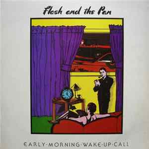 Flash And The Pan - Early Morning Wake Up Call FLAC