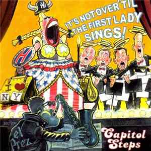 The Capitol Steps - It's Not Over 'Til The First Lady Sings FLAC