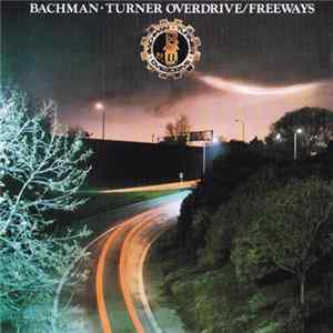 Bachman-Turner Overdrive - Freeways FLAC