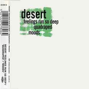 Desert - Feelings Run So Deep / Quadraped / Moods FLAC