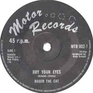 Roger The Cat - Dry Your Eyes FLAC