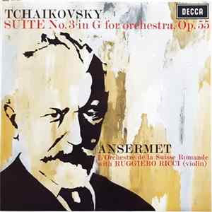 Tchaikovsky, Ansermet, L'Orchestre de la Suisse Romande With Ruggiero Ricci - Suite No. 3 In G For Orchestra, Op.55 FLAC