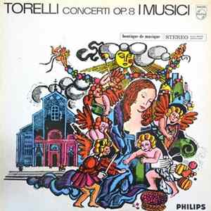 Giuseppe Torelli, I Musici - Concerti, Op. 8 FLAC