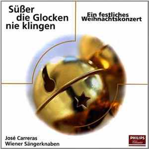 José Carreras, Wiener Sängerknaben - Süßer Die Glocken Nie Klingen (Ein Festliches Weihnachtskonzert) FLAC