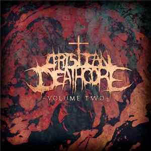 Various - Christian Deathcore: Volume 2 FLAC
