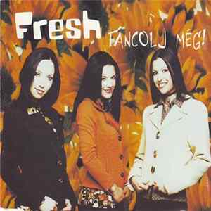 Fresh - Táncolj Még FLAC