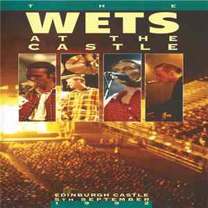 Wet Wet Wet - The Wets At The Castle - Edinburgh Castle 5th September 1992 FLAC