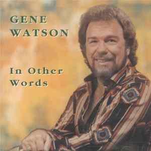Gene Watson - In Other Words FLAC