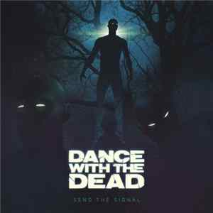 Dance With The Dead - Send The Signal FLAC