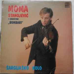 Moma Stanojević I Orkestar "Bumbari" - Šargijaško Kolo FLAC