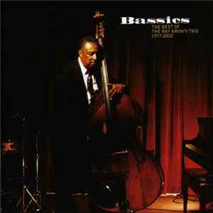 Ray Brown Trio - Bassics. The Best Of Ray Brown Trio. 1977-2000 FLAC